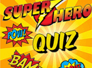 Superhero Quiz